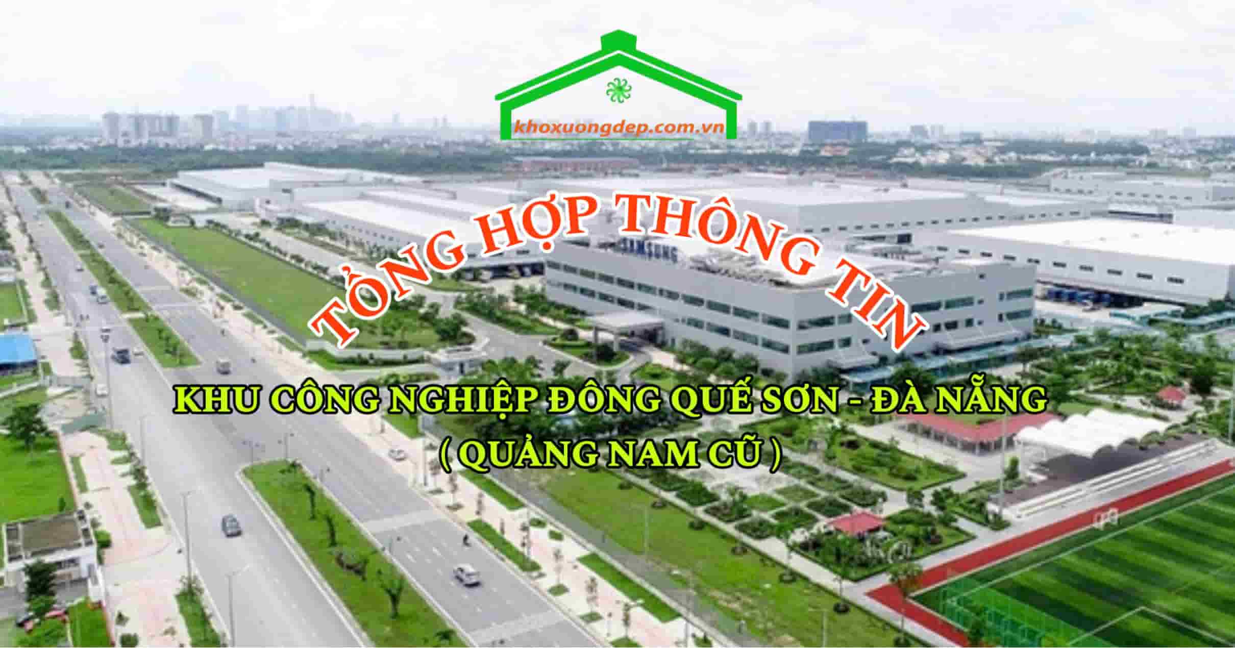 Khu công nghiệp Đông Quế Sơn, Đà Nẵng ( Quãng Nam cũ ) - Tổng hợp thông tin