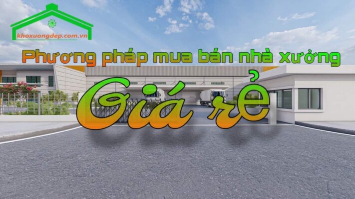 kho xưởng mua bán nhà xưởng trở nên nhanh và hiệu quả