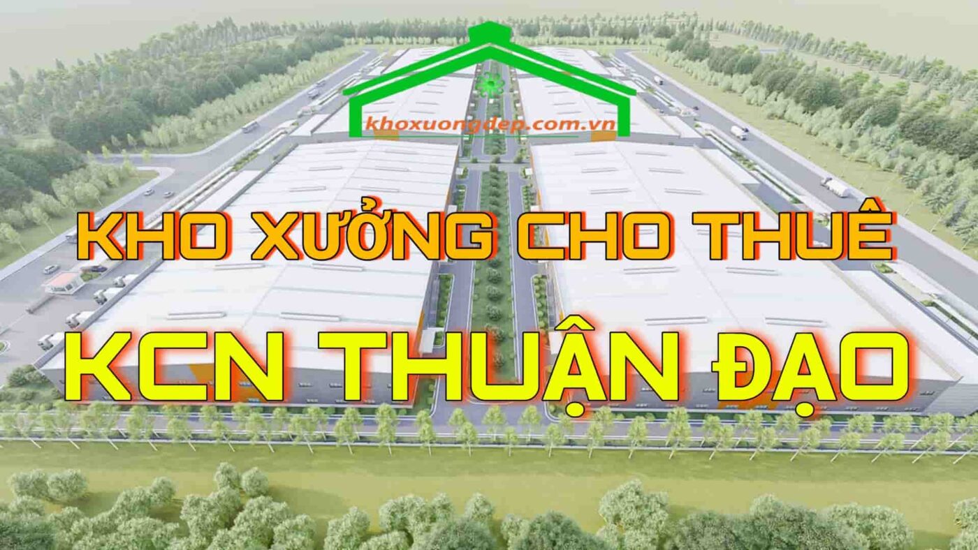 Cho thuê xưởng trong khu công nghiêp Thuận Đạo