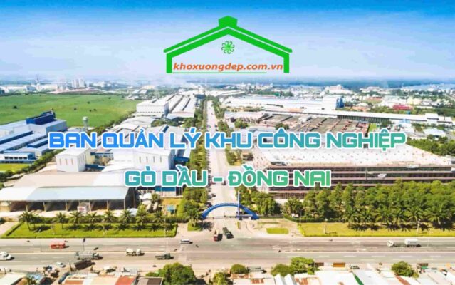 Liên hệ ban quan lý Khu công nghiệp Gò Dầu, Đồng Nai - Liên hệ thuê mua đất, kho xưởng