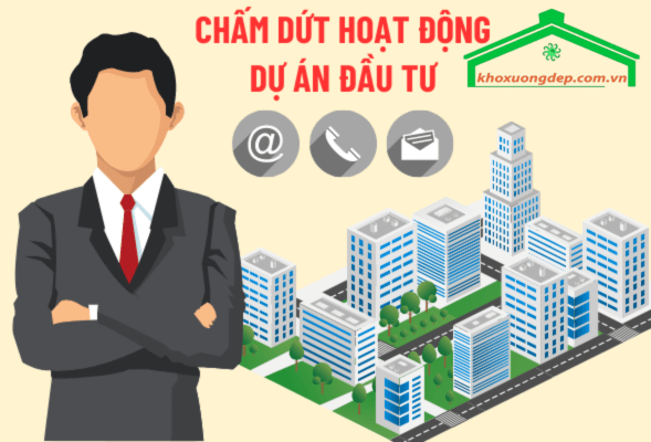 Chấm dứt dự án phải tuân thủ theo quy định của pháp luật và các cam kết trong hợp đồng, thỏa thuận đầu tư