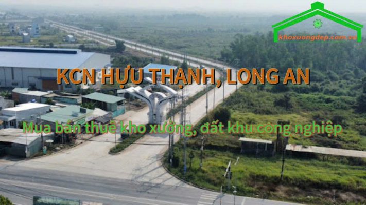 Cho thuê xưởng và mua bán xưởng tại Khu công nghiệp KCN Hựu Thạnh, Long An