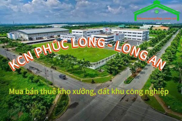 Cho thuê xưởng và mua bán xưởng tại Khu công nghiệp Phúc Long - Long An