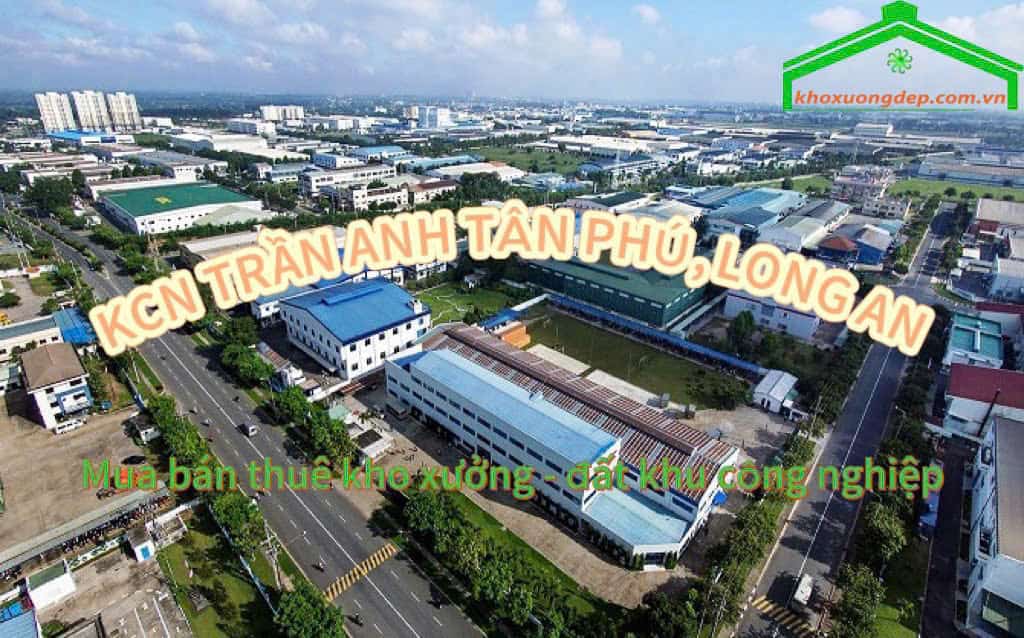 Cho thuê xưởng và mua bán xưởng tại Khu công nghiệp Trần Anh Tân Phú - Long An