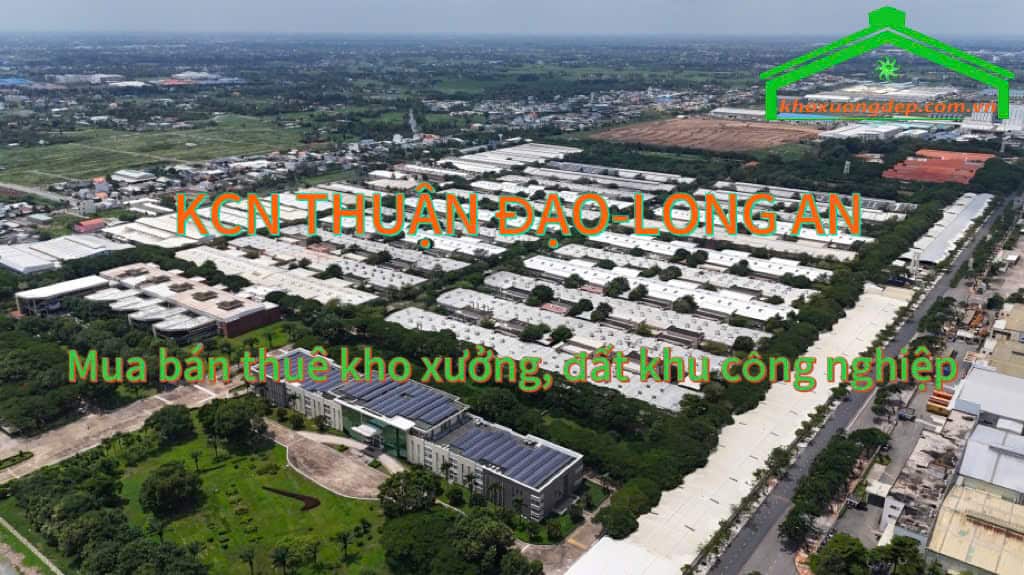 Cho thuê xưởng và mua bán xưởng tại Khu công nghiệp Thuận Đạo - Long An