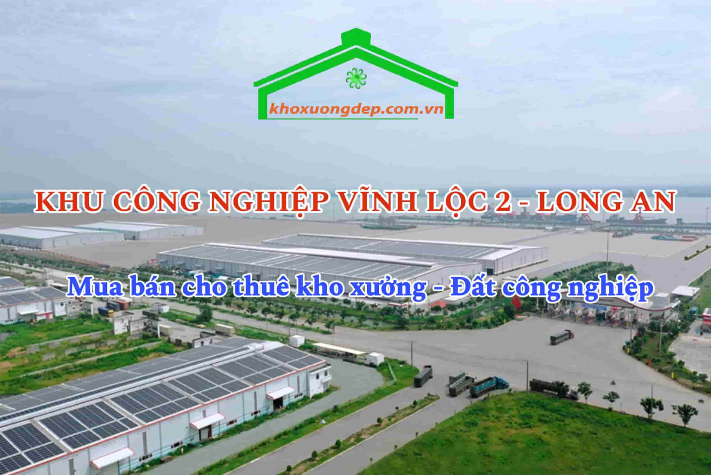Cho thuê xưởng và mua bán xưởng tại Khu công nghiệp Vĩnh Lộc 2 - Long An