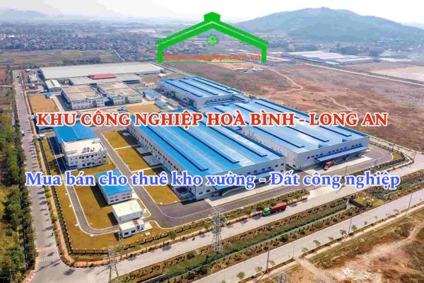 Cho thuê xưởng và mua bán xưởng tại Khu công nghiệp Hoà Bình - Long An