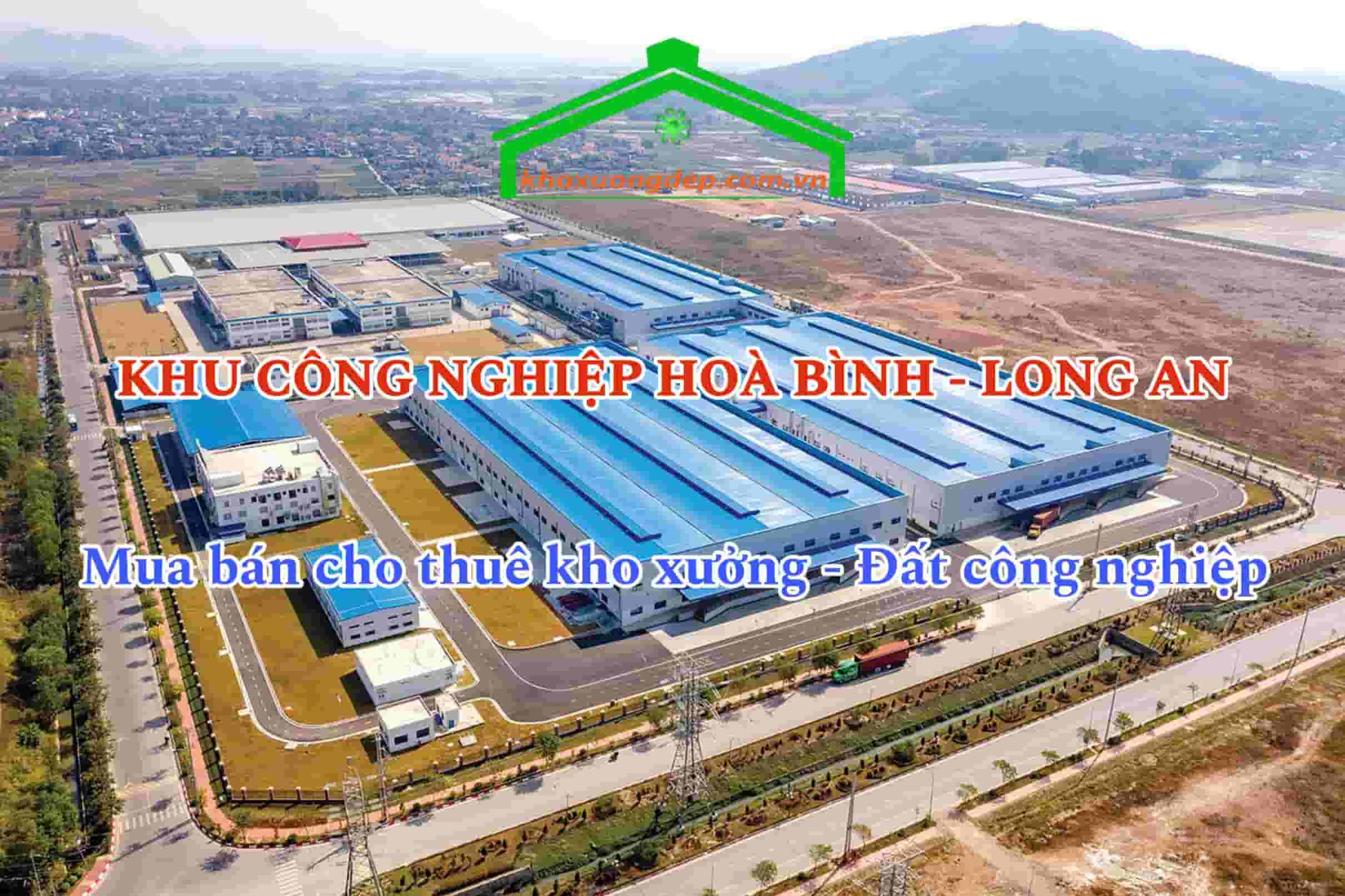 Cho thuê xưởng và mua bán xưởng tại Khu công nghiệp Hoà Bình - Long An