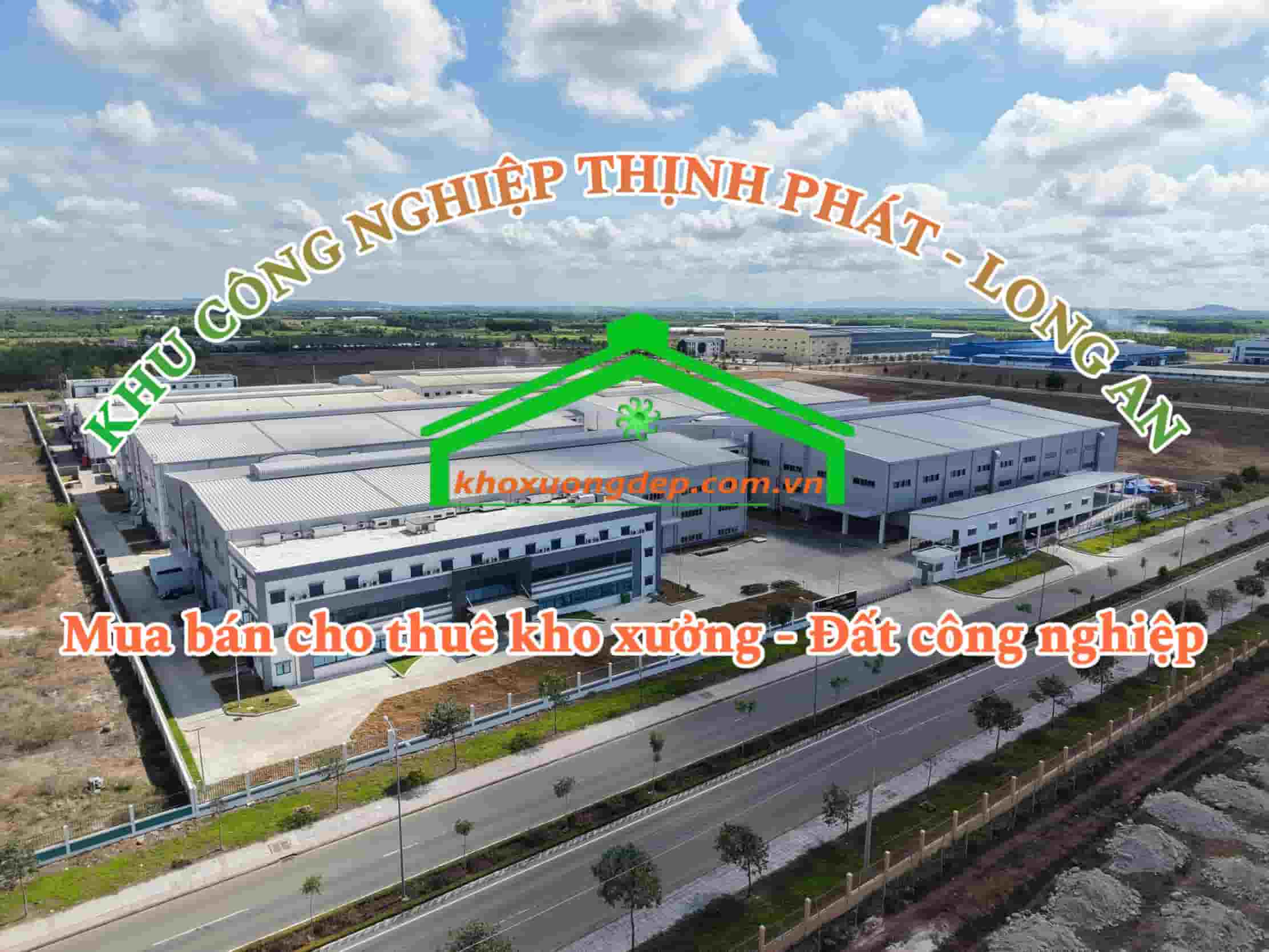 Cho thuê xưởng và mua bán xưởng tại Khu công nghiệp Thịnh Phát - Long An