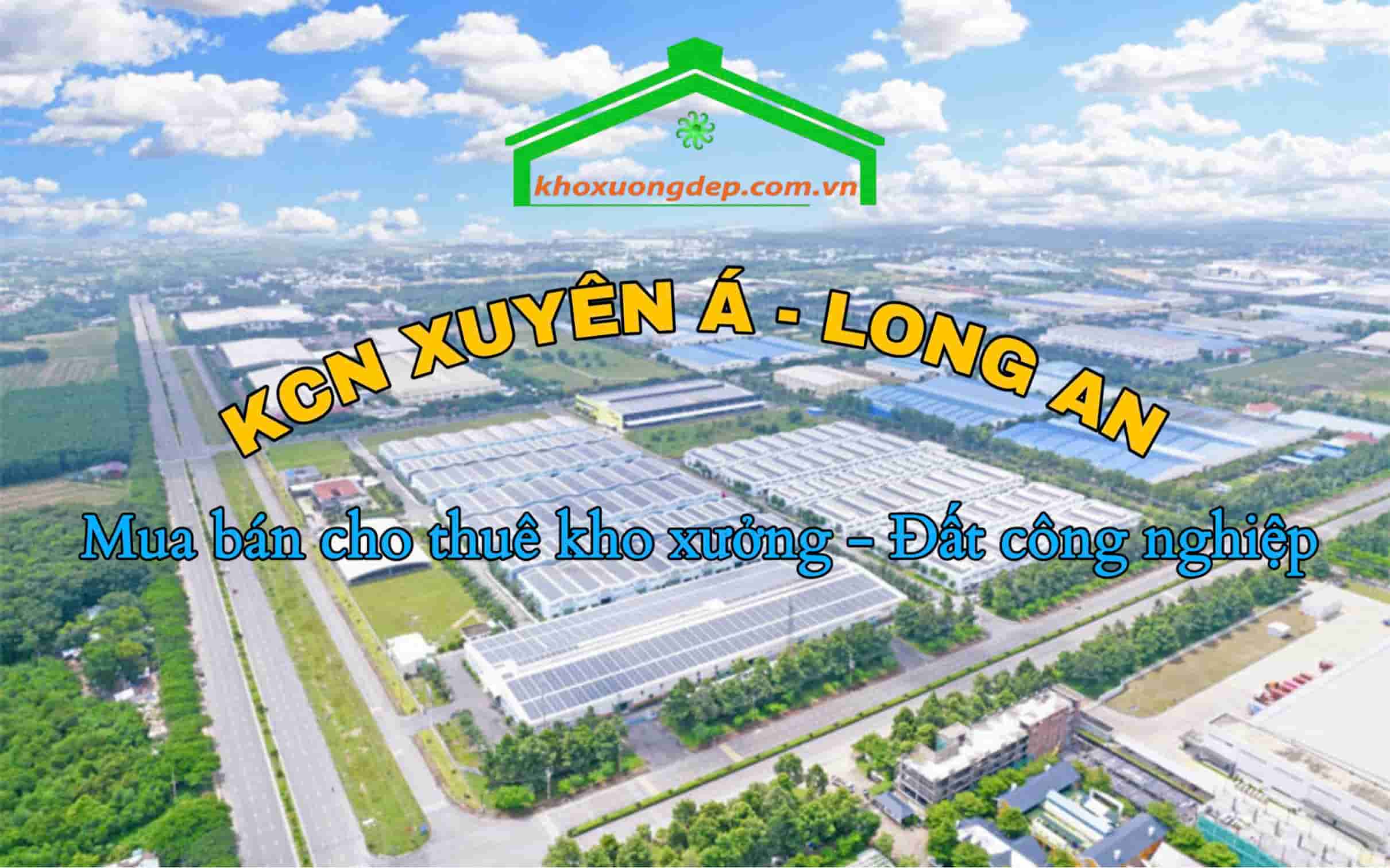 Cho thuê xưởng và mua bán xưởng tại Khu công nghiệp Xuyên Á - Long An