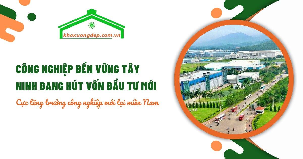 Bản đồ công nghiệp miền Nam đang thay đổi! Nắm bắt cơ hội đầu tư vào công nghiệp bền vững Tây Ninh sau sáp nhập Long An - Tây Ninh