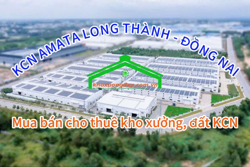 Cho thuê xưởng và mua bán xưởng tại Khu công nghiệp Amata Long Thành, Đồng Nai