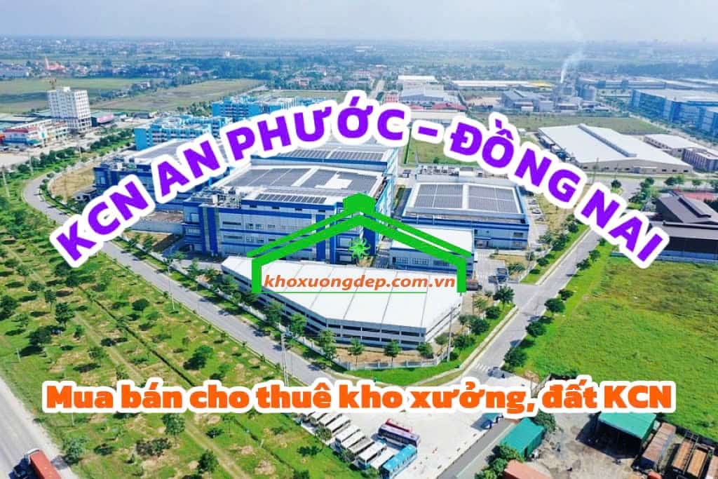 Cho thuê xưởng và mua bán xưởng tại Khu công nghiệp An Phước, Đồng Nai