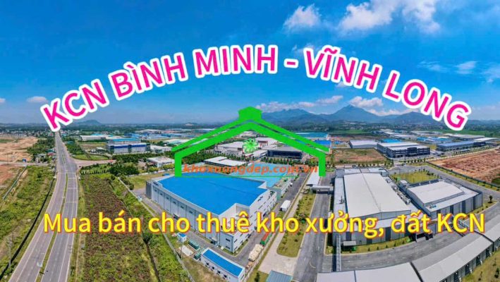 Cho thuê xưởng và mua bán xưởng tại Khu công nghiệp Bình Minh - Vĩnh Long