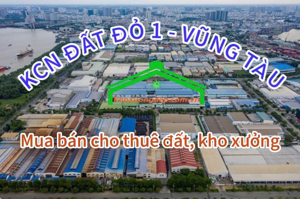 Cho thuê xưởng và mua bán xưởng tại Khu công nghiệp Đất Đỏ 1 - Vũng Tàu