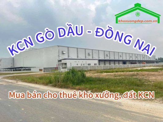 Cho thuê xưởng và mua bán xưởng tại Khu công nghiệp Gò Dầu - Đồng Nai