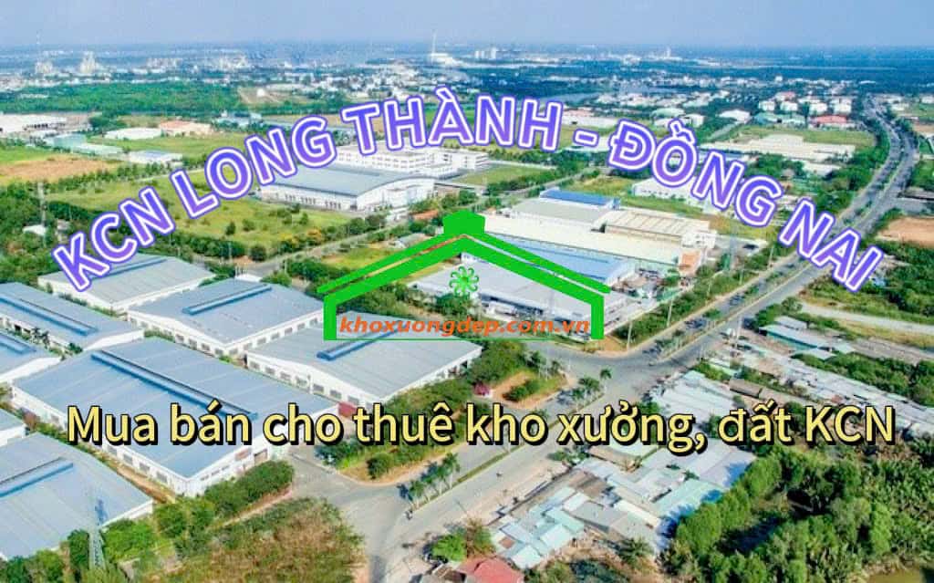 Cho thuê xưởng và mua bán xưởng tại Khu công nghiệp Long Thành, Đồng Nai