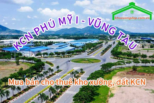 Cho thuê xưởng và mua bán xưởng tại Khu công nghiệp Phú Mỹ 1 - Vũng Tàu