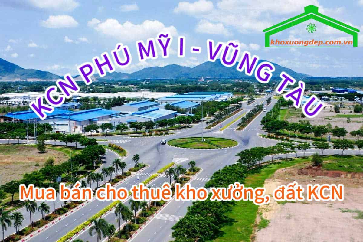 Cho thuê xưởng và mua bán xưởng tại Khu công nghiệp Phú Mỹ 1 - Vũng Tàu