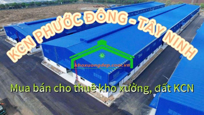 Cho thuê xưởng và mua bán xưởng tại Khu công nghiệp Phước Đông, Tây Ninh.
