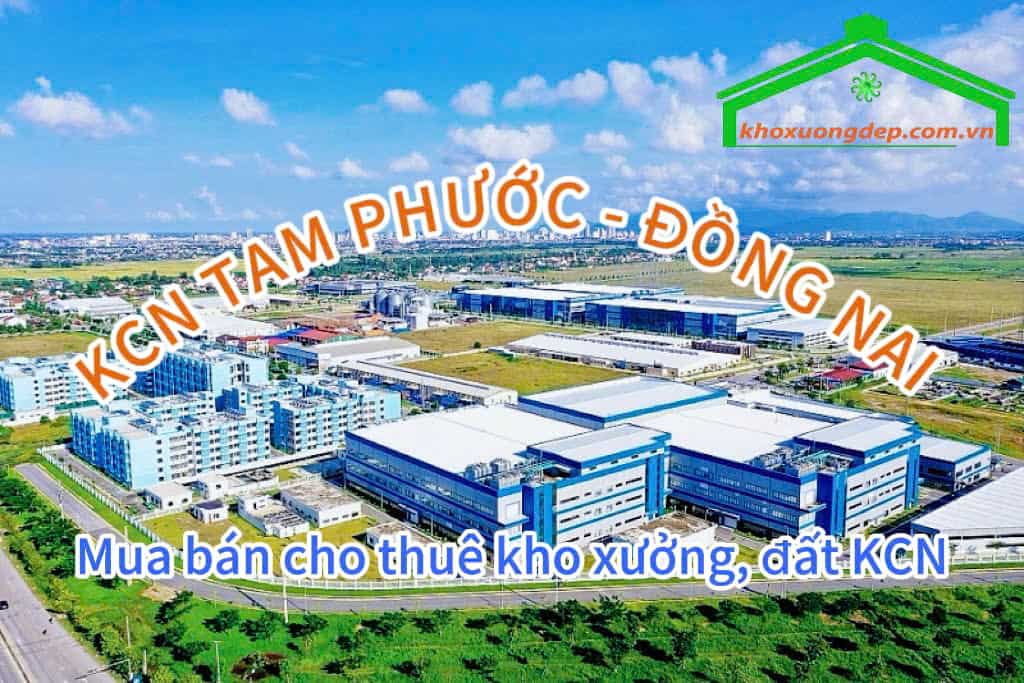 Cho thuê xưởng và mua bán xưởng tại Khu công nghiệp Tam Phước, Đồng Nai