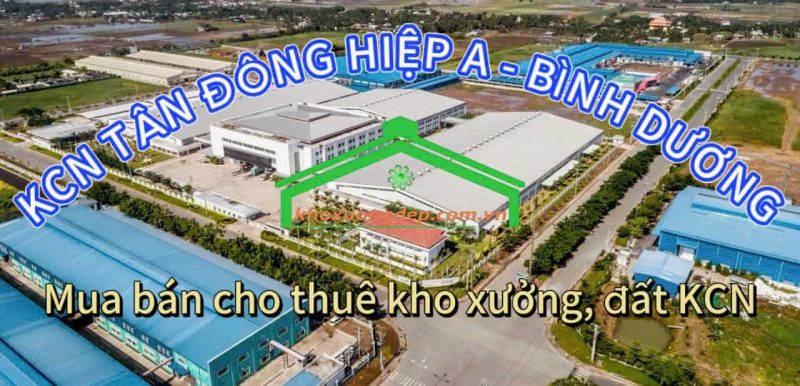 Cho thuê xưởng và mua bán xưởng tại Khu công nghiệp Tân Đông Hiệp A, Bình Dương