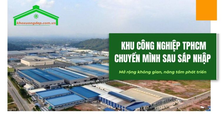 Toàn cảnh quy hoạch khu công nghiệp TPHCM sau sáp nhập: hướng tới công nghiệp xanh, thông minh và liên kết vùng bền vững.