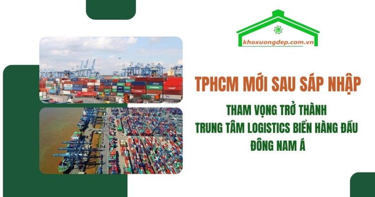 TPHCM mới – trung tâm logistics biển chiến lược phía Nam, kết nối sản xuất và vận tải quốc tế.