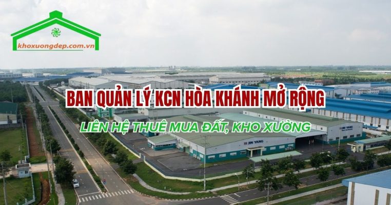 Ban quản lý KCN Hòa Khánh mở rộng - Liên hệ thuê mua đất, kho xưởng. KHOXUONGDEP.COM.VN - Hotline/Zalo: 0909161824 ( Mr. Lương)