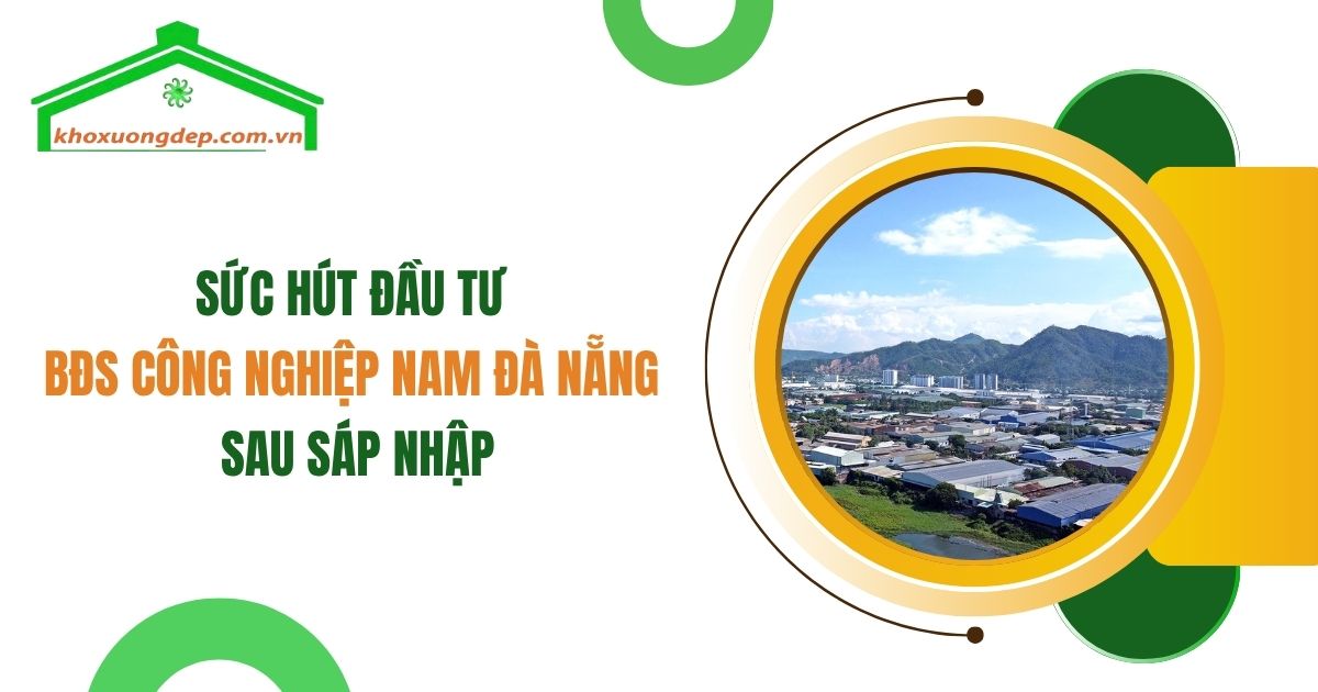 Đón đầu làn sóng phát triển hạ tầng và quy hoạch mới. Tiềm năng BĐS công nghiệp Nam Đà Nẵng đang bứt phá mạnh mẽ.