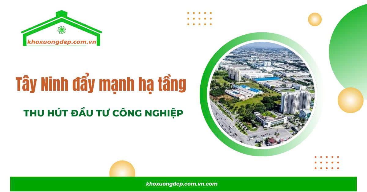 Tây Ninh đẩy mạnh về hạ tầng để thu hút vốn đầu tư