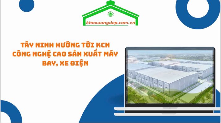 Tỉnh Tây Ninh hướng đến KCN công nghệ cao