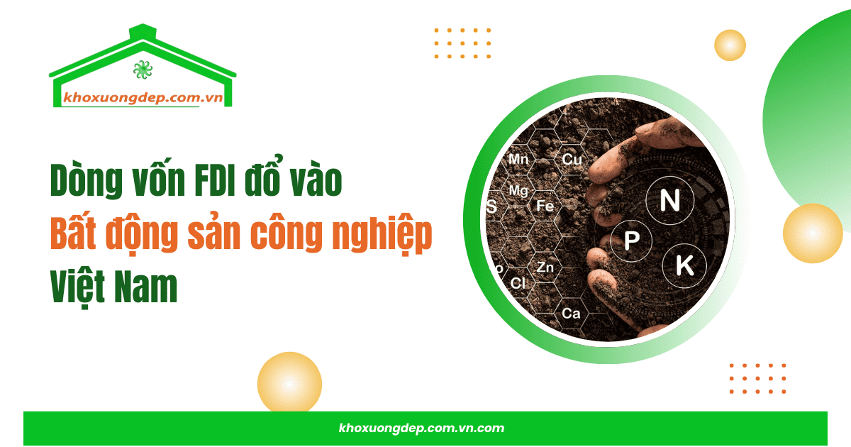 Bất động sản công nghiệp Việt Nam đang trở thành điểm đến hấp dẫn của dòng vốn FDI.