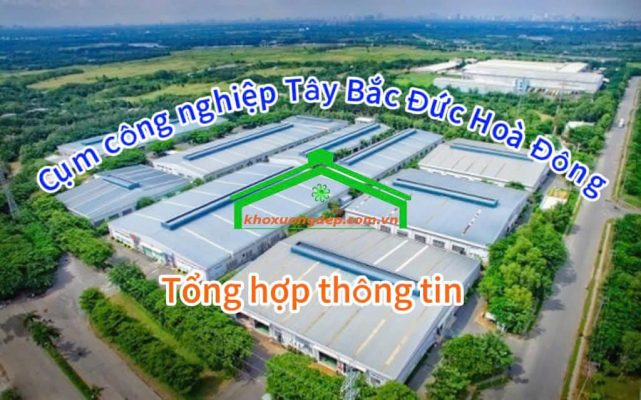 Cụm công nghiệp Tây Bắc Đức Hòa Đông - Tổng hợp thông tin
