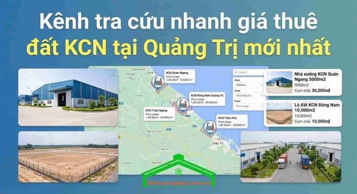 Kênh tra cứu nhanh giá thuê đất KCN tại Quảng Trị mới nhất