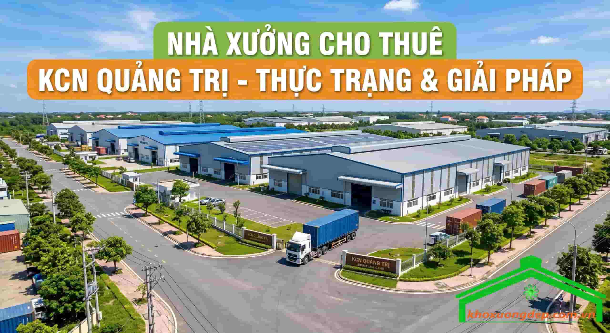 Nhà xưởng cho thuê KCN Quảng Trị - Thực trạng & giải pháp