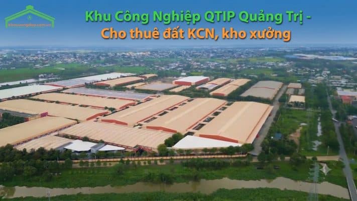 KCN QTIP Quảng Trị - Cho thuê đất KCN, kho xưởng
