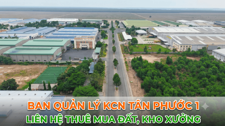 Ban quản lý KCN Tân Phước 1 - Liên hệ thuê mua đất, xưởng